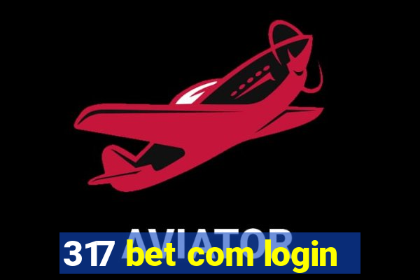 317 bet com login